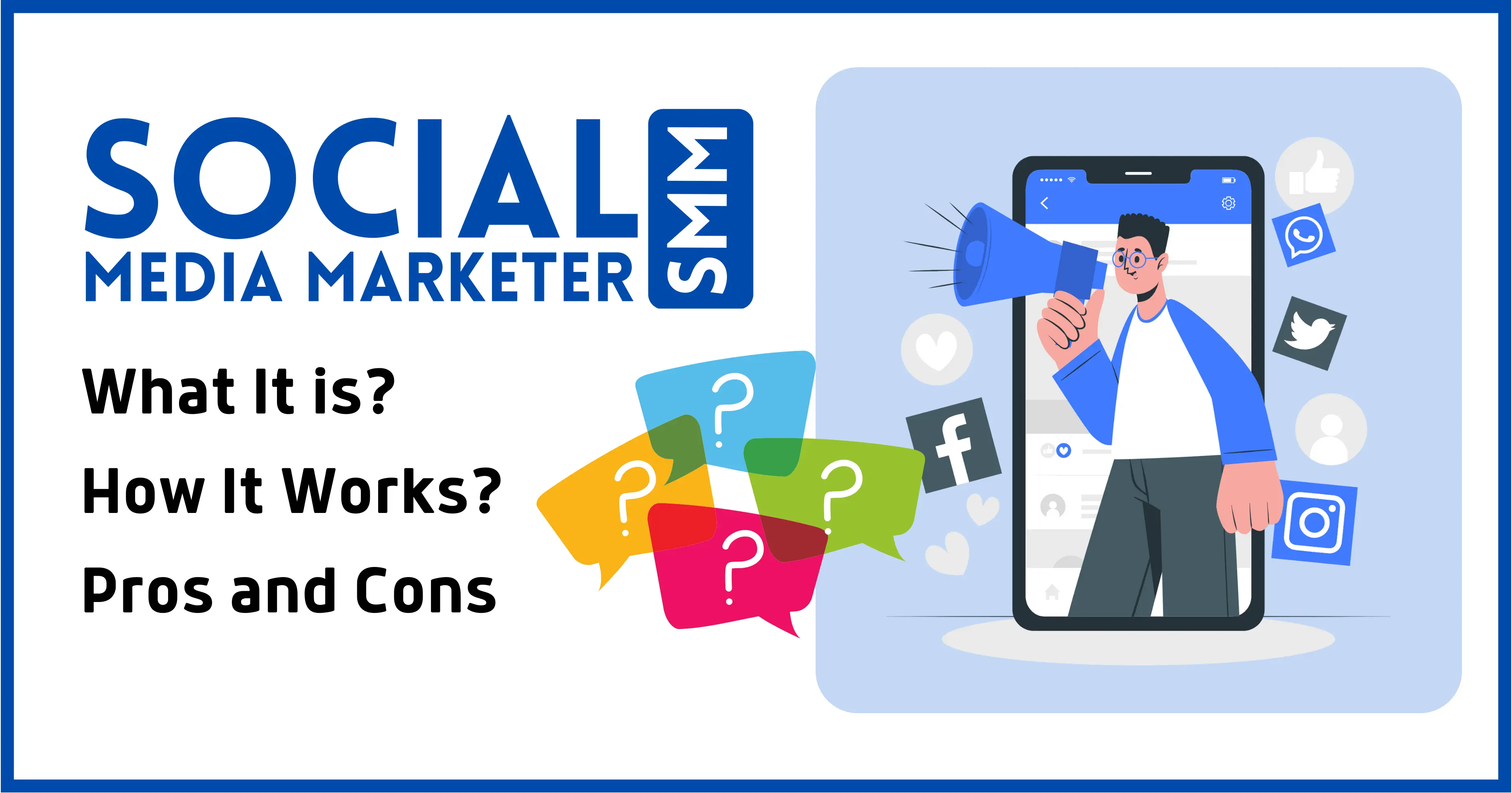 Social Media Marketing (SMM): What It Is, How It Works, Pros and Cons