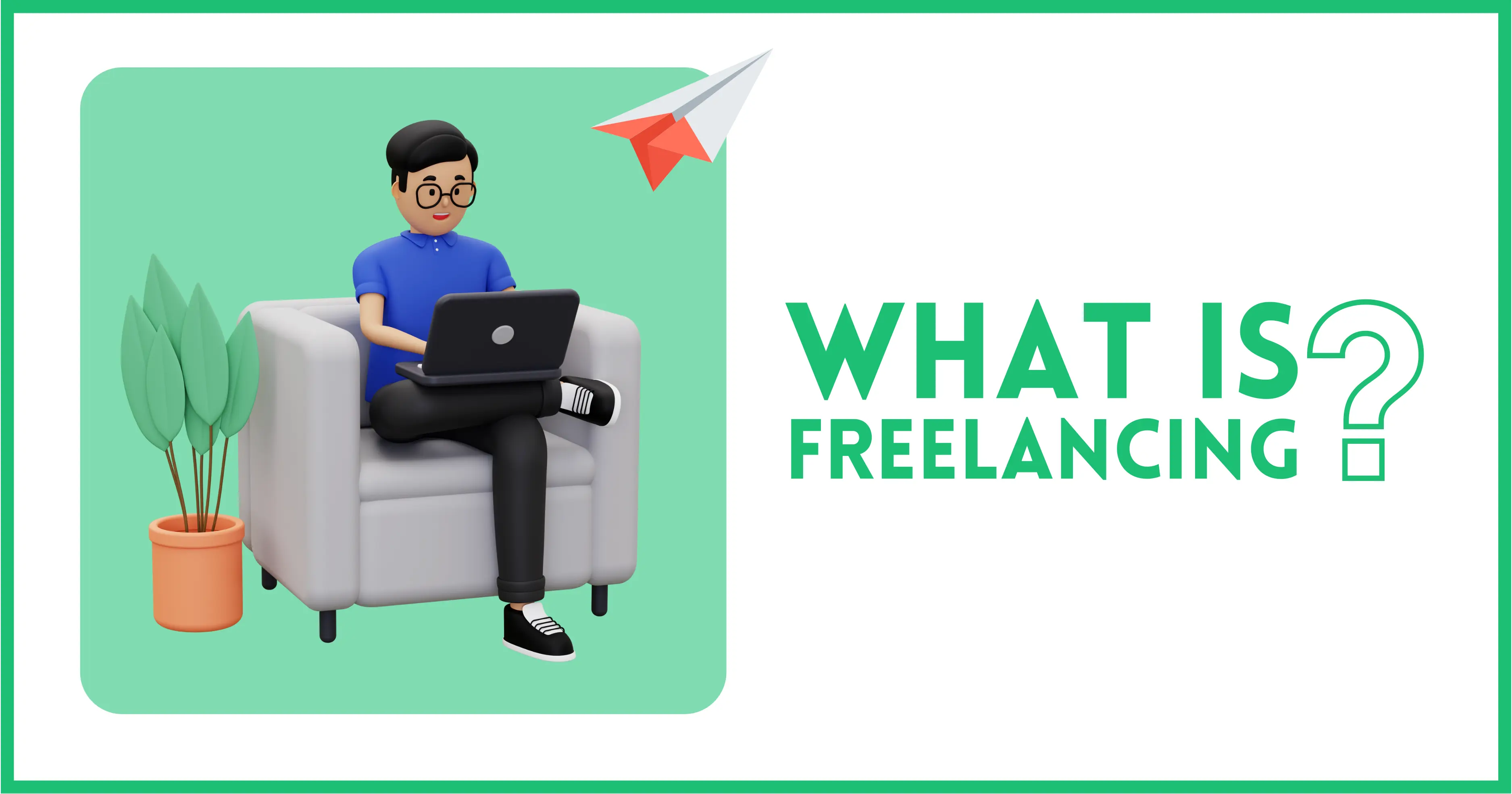 What is freelancing? Know these guidelines to build a freelancing career!