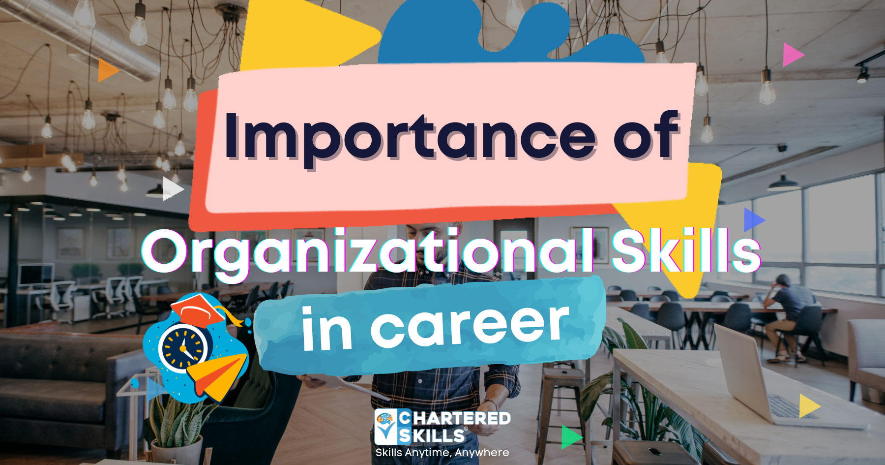 Importance of Organizational Skills in Career