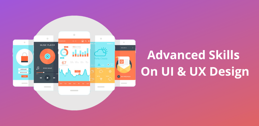Advanced Skills On UI UX Design